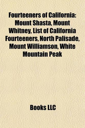 Fourteeners of California: Mount Shasta, Mount Whitney, List of California Fourteeners, North Palisade, Mount Williamson, White Mountain Peak(English)