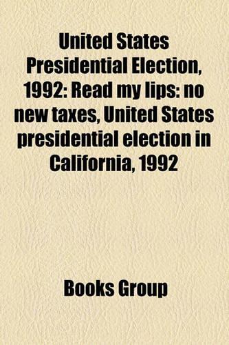 United States Presidential Election, 1992: Ross Perot Presidential Campaign, 1992, Read My Lips: No New Taxes(English)