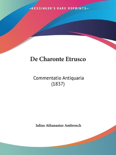 De Charonte Etrusco: Commentatio Antiquaria (1837)(Latin)
