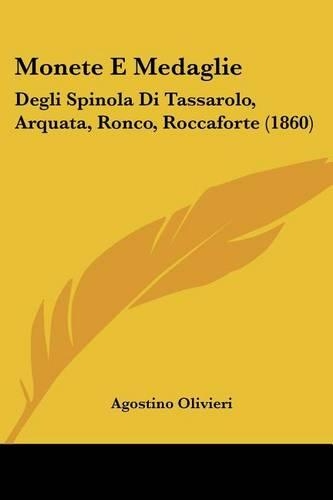 Monete E Medaglie: Degli Spinola Di Tassarolo, Arquata, Ronco, Roccaforte (1860)(Italian)