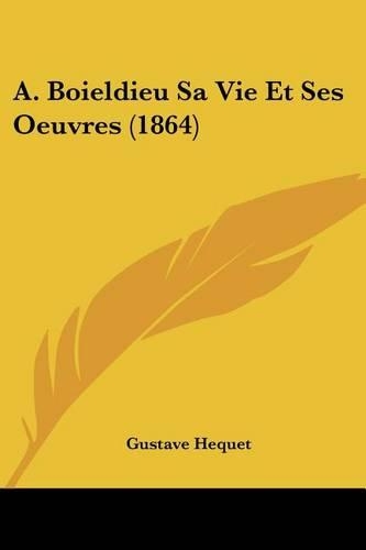 A. Boieldieu Sa Vie Et Ses Oeuvres (1864)