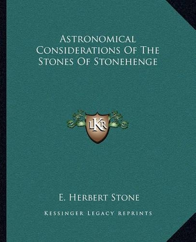 Astronomical Considerations Of The Stones Of Stonehenge