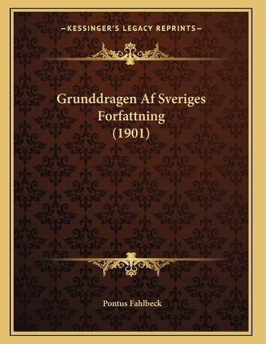 Grunddragen Af Sveriges Forfattning (1901)