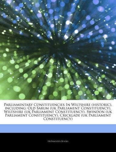 Articles on Parliamentary Constituencies in Wiltshire (Historic), Including