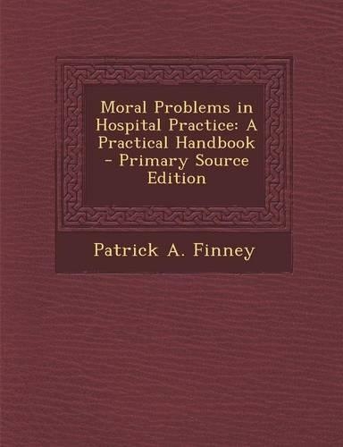 Moral Problems in Hospital Practice