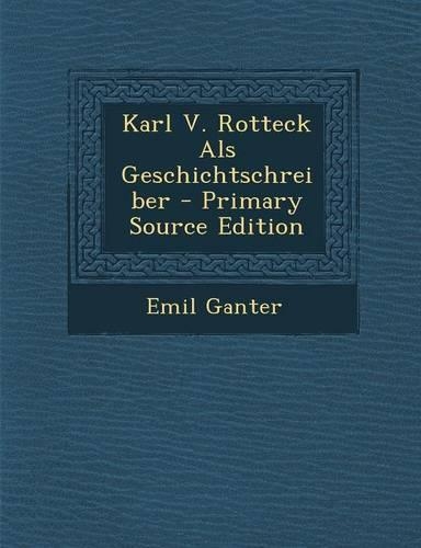 Karl V. Rotteck ALS Geschichtschreiber
