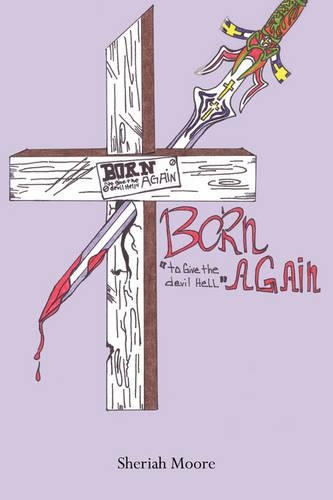 Born Again to Give the Devil Hell: (English)