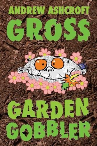 Gross Garden Gobbler
