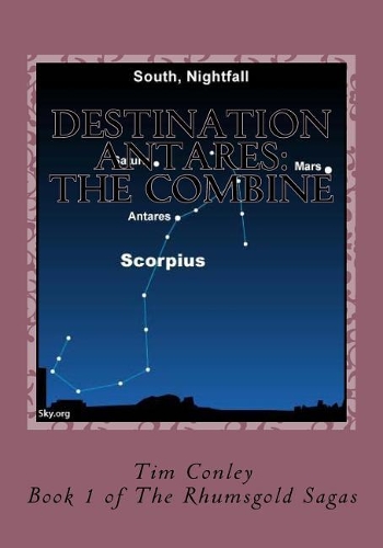 Destination Antares: The Combine(The Rhumgold Sagas)