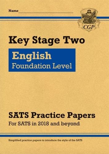 KS2 English Targeted SATS Practice Papers: Foundation Level (for the tests in 2018 and beyond)