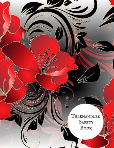 Telehandler Safety Book: Telehandler Record Log Book Telehandler Inspection Journal Telehandler Safety Routine Checklist Guide