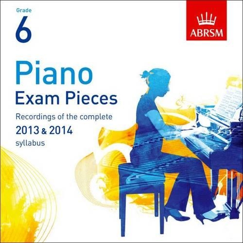 Piano Exam Pieces 2013 & 2014 CD, ABRSM Grade 6