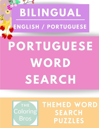 Portuguese Word Search: Bilingual (English / Portuguese) Reproducible Worksheets with Food, Numbers, Body parts, Colors, Months, Shapes and Feelings for Classroom & Homesch(1 Portuguese Word Search Puzzle)