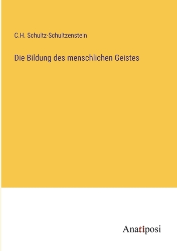 Die Bildung des menschlichen Geistes