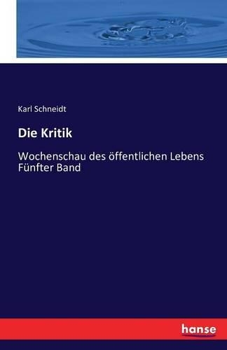 Die Kritik: Wochenschau des öffentlichen Lebens Fünfter Band(German)