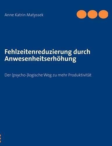 Fehlzeitenreduzierung Durch Anwesenheitserhohung: (German)
