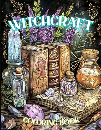 Witchcraft Coloring Book: Witch Coloring Book Featuring 50 Mysteries of Witchcraft, Magical Potions & Tarot Cards For Stress Relief