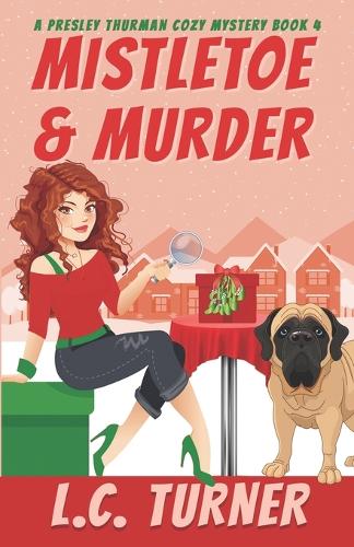 Mistletoe & Murder: A Presley Thurman Cozy Mystery Book 4(4 A Presley Thurman Cozy Mystery)