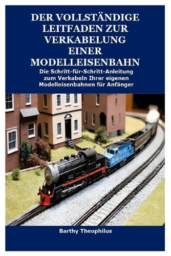 Der vollständige Leitfaden zur Verkabelung einer Modelleisenbahn