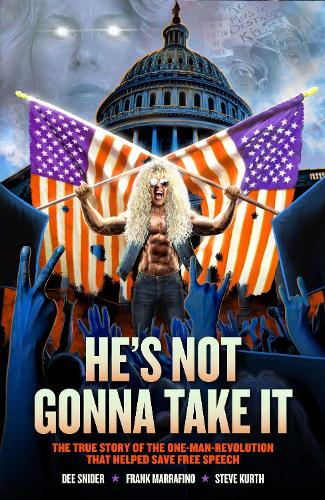 Dee Snider: HE'S NOT GONNA TAKE IT