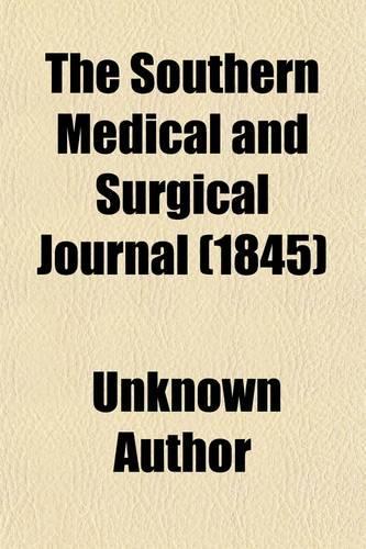 The Southern Medical and Surgical Journal Volume 1