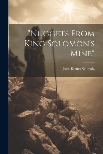 "nuggets From King Solomon's Mine"