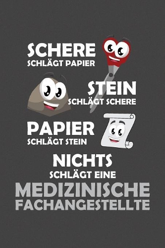 Schere Schlägt Papier - Stein schlägt Schere - Papier schlägt Stein - Nichts schlägt eine Medizinische Fachangestellte