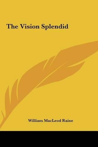The Vision Splendid the Vision Splendid