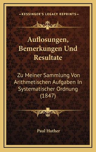 Auflosungen, Bemerkungen Und Resultate