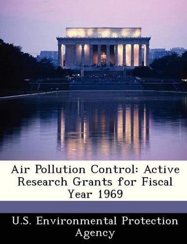Air Pollution Control: Active Research Grants for Fiscal Year 1969(English)