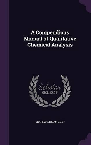 A Compendious Manual of Qualitative Chemical Analysis