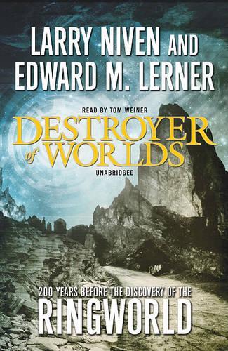 Destroyer of Worlds: (3 Ringworld Prequels)