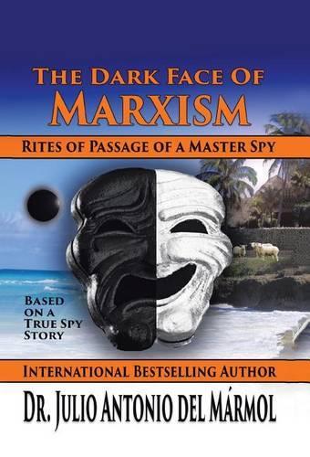 The Dark Face of Marxism: Based on a True Spy Story(English)