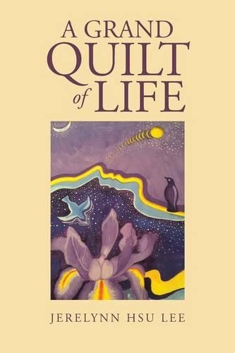 A Grand Quilt of Life: (English)