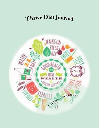 Thrive Diet Journal: Your Own Personalized Diet Journal to Maximize & Fast Track Your Thrive Diet Results