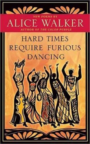 Hard Times Require Furious Dancing: New Poems