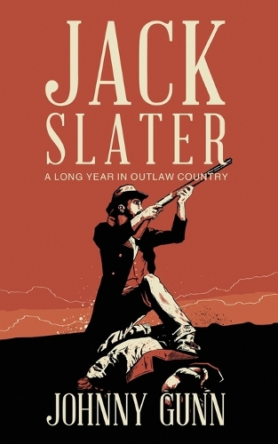 Jack Slater: A Long Year In Outlaw Country(2 Jack Slater)