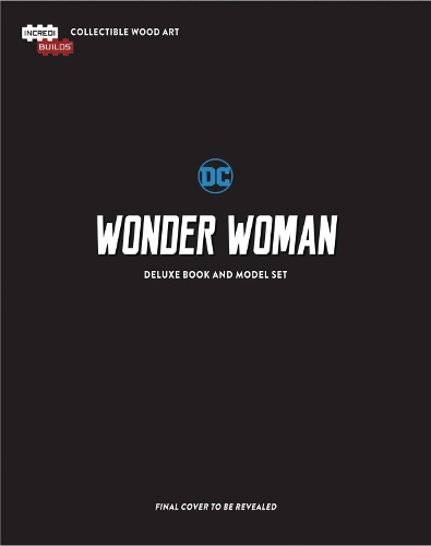 IncrediBuilds: Wonder Woman Deluxe Book and Model Set