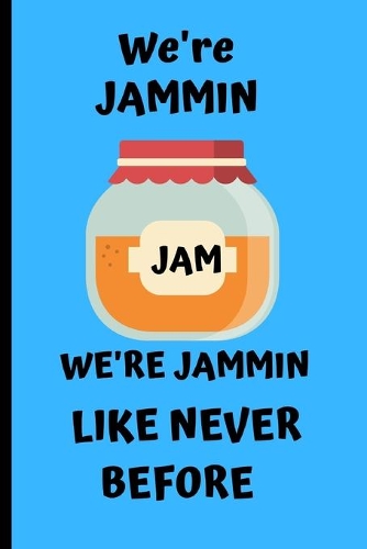 We're jammin we're jammin like never before: Journal/Notebook/Diary