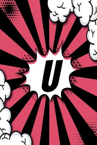 U Notebook: Personalized Lined Notebook Customized With Monogram Letter U Comic Book Style Pop Art Initials For Names Starting With U