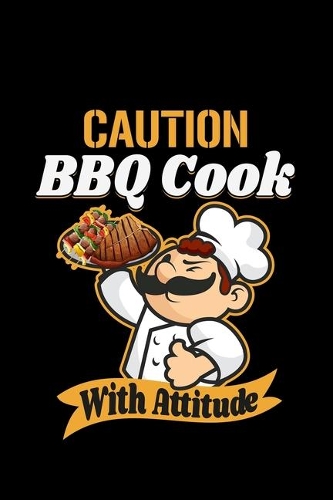 Caution BBQ Cook With Attitude