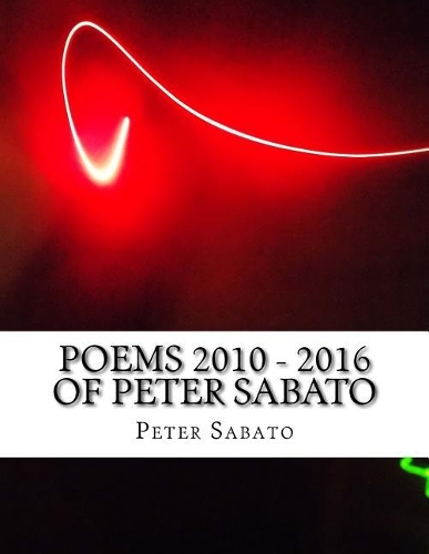poems 2010 - 2016 of Peter Sabato
