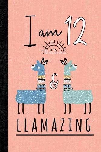 I Am 12 And Llamazing