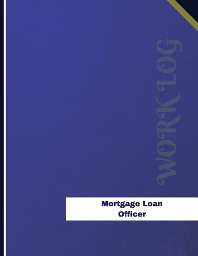 Mortgage Loan Officer Work Log