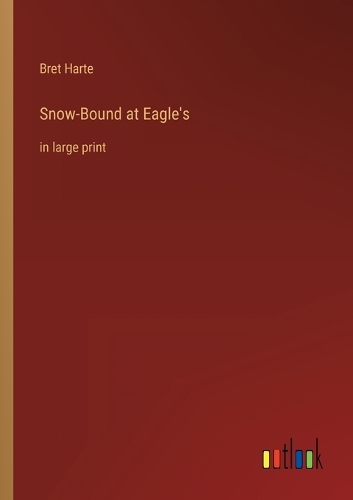 Snow-Bound at Eagle's: in large print