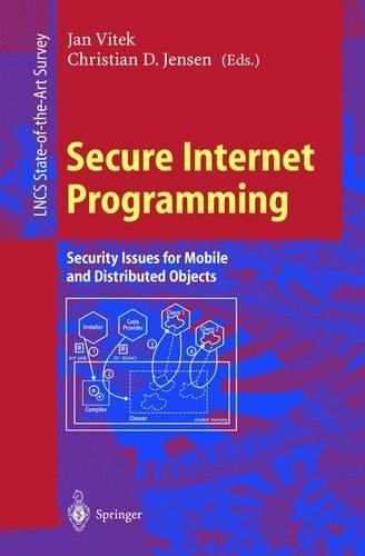 Secure Internet Programming: Security Issues for Mobile and Distributed Objects(1603 Lecture Notes in Computer Science)