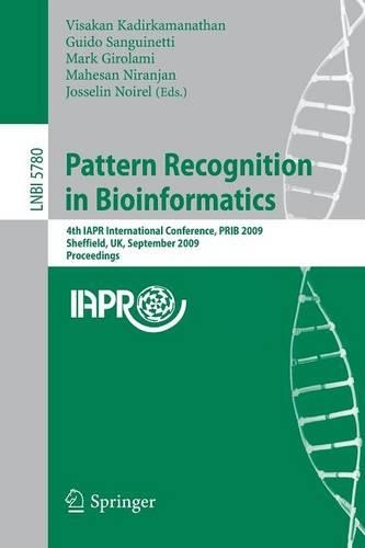 Pattern Recognition in Bioinformatics: 4th IAPR International Conference, PRIB 2009, Sheffield, UK, September 7-9, 2009, Proceedings(5780 Lecture Notes in Computer Science)