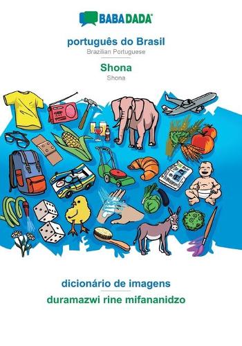 português do Brasil - Shona, dicionário de imagens: BABADADA Brazilian Portuguese - Shona, visual dictionary