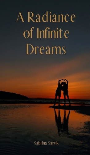 A Radiance of Infinite Dreams