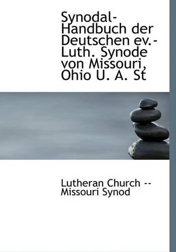 Synodal-Handbuch Der Deutschen Ev.-Luth. Synode Von Missouri, Ohio U. A. St